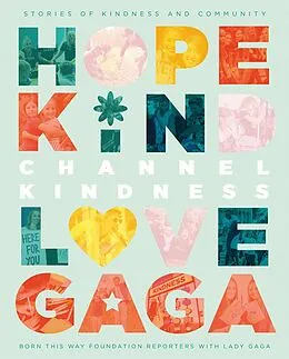 E-Book (epub) Channel Kindness: Stories of Kindness and Community von Born This Way Foundation Reporters with Lady Gaga, Lady Gaga