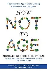 Fester Einband How Not to Age von Michael Greger