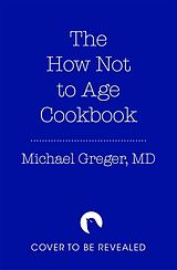 Livre Relié The How Not to Age Cookbook de Greger Michael