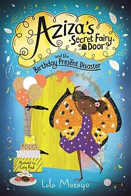 E-Book (epub) Aziza's Secret Fairy Door and the Birthday Present Disaster von Lola Morayo