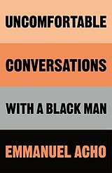 Livre Relié Uncomfortable Conversations with a Black Man de Emmanuel Acho