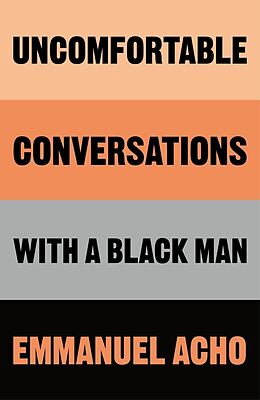 Livre Relié Uncomfortable Conversations with a Black Man de Emmanuel Acho