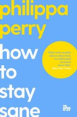 Couverture cartonnée How to Stay Sane de Perry Philippa