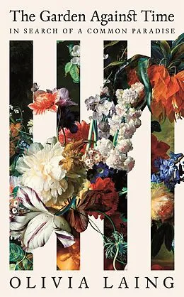 E-Book (epub) The Garden Against Time von Olivia Laing