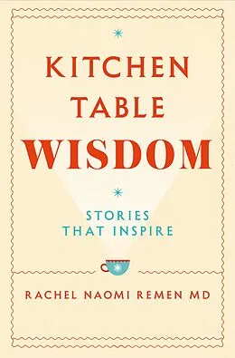 E-Book (epub) Kitchen Table Wisdom von Rachel Naomi Remen