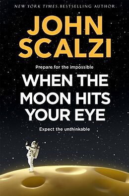 Livre Relié When the Moon Hits Your Eye de John Scalzi