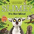 E-Book (epub) Slime? It's Not Mine! von Clare Helen Welsh