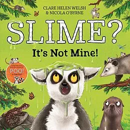 E-Book (epub) Slime? It's Not Mine! von Clare Helen Welsh