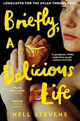 Kartonierter Einband Briefly, A Delicious Life von Nell Stevens