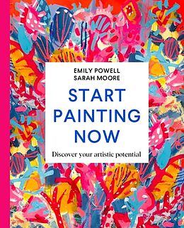 Livre Relié Start Painting Now de Emily Powell, Moore Sarah