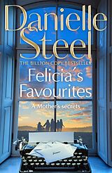 Kartonierter Einband Felicia's Favourites von Danielle Steel