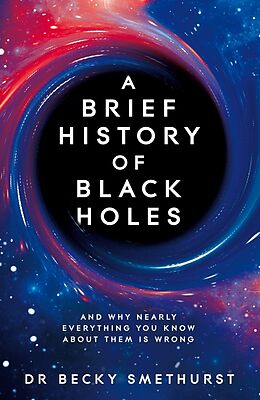 Couverture cartonnée A Brief History of Black Holes de Becky Smethurst