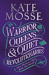 Couverture cartonnée Warrior Queens & Quiet Revolutionaries de Mosse Kate