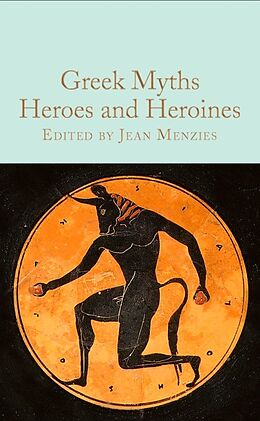 Livre Relié Greek Myths: Heroes and Heroines de Jean Menzies