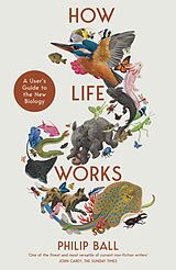 Couverture cartonnée How Life Works de Philip Ball