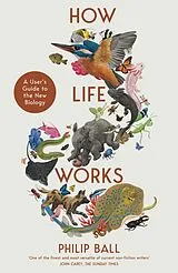 Broschiert How Life Works von Philip Ball