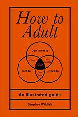 Fester Einband How to Adult von Stephen Wildish