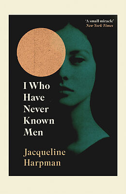 Couverture cartonnée I Who Have Never Known Men de Jacqueline Harpman