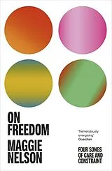 Kartonierter Einband On Freedom von Maggie Nelson
