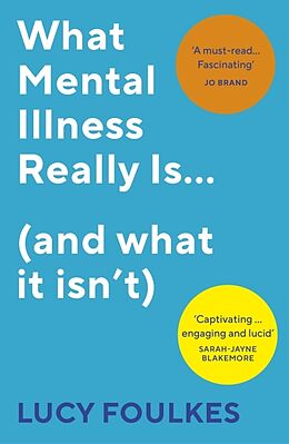 Couverture cartonnée What Mental Illness Really Is... (and what it isn't) de Lucy Foulkes