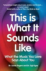 Kartonierter Einband This Is What It Sounds Like von Susan Rogers, Ogi Ogas