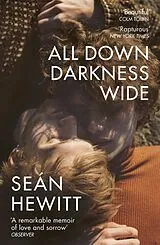 Kartonierter Einband All Down Darkness Wide von Seán Hewitt