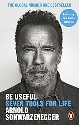 Kartonierter Einband Be Useful von Arnold Schwarzenegger