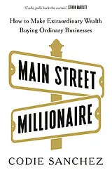 Kartonierter Einband Main Street Millionaire von Codie Sanchez