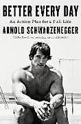 Fester Einband Better Every Day von Arnold Schwarzenegger