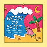 Livre Relié Weird to Exist de Alison Zai