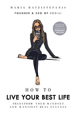 Livre Relié How to Live Your Best Life de Maria Hatzistefanis