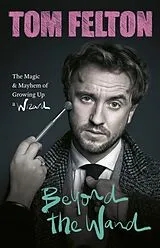 Broschiert Beyond the Wand von Tom Felton