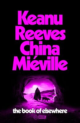 Fester Einband The Book of Elsewhere von Reeves Keanu, China Miéville