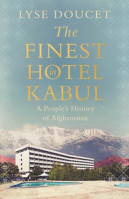 Livre Relié The Finest Hotel in Kabul de Lyse Doucet