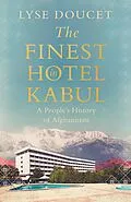 E-Book (epub) The Finest Hotel in Kabul von Lyse Doucet