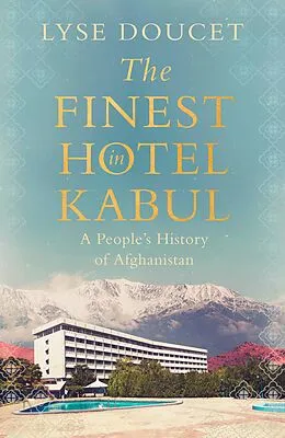 E-Book (epub) The Finest Hotel in Kabul von Lyse Doucet