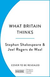 Livre Relié What Britain Thinks de Stephan Shakespeare, Joel Rogers de Waal