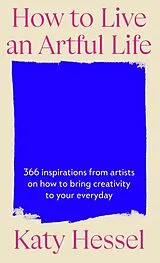 Fester Einband How To Live An Artful Life von Katy Hessel