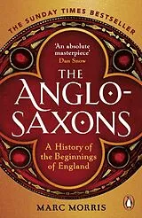 Kartonierter Einband (Kt) The Anglo-Saxons von Marc Morris