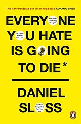 Kartonierter Einband Everyone You Hate is Going to Die von Daniel Sloss
