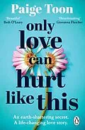 E-Book (epub) Only Love Can Hurt Like This von Paige Toon