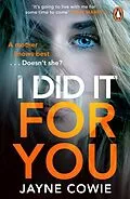 E-Book (epub) I Did it For You von Jayne Cowie