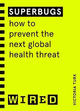 E-Book (epub) Superbugs (WIRED guides) von Victoria Turk