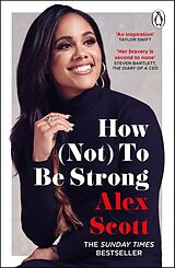 Couverture cartonnée How (Not) To Be Strong de Alex Scott