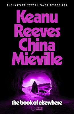 Kartonierter Einband The Book of Elsewhere von Reeves Keanu, China Miéville