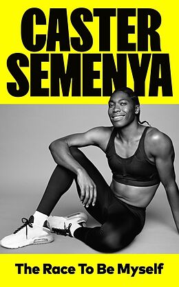 Fester Einband The Race To Be Myself von Caster Semenya