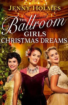E-Book (epub) The Ballroom Girls: Christmas Dreams von Jenny Holmes