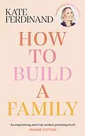 E-Book (epub) How To Build A Family von Kate Ferdinand