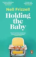 E-Book (epub) Holding the Baby von Nell Frizzell