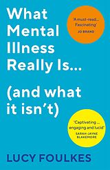 eBook (epub) What Mental Illness Really Is... (and what it isn't) de Lucy Foulkes